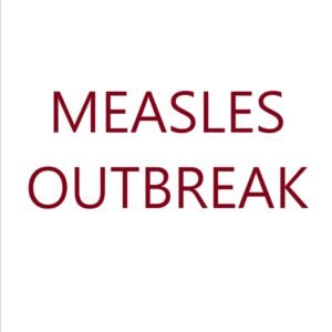 Measles Outbreak wording for a sign on the website